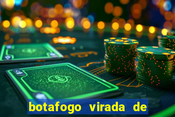 botafogo virada de mesa 1999